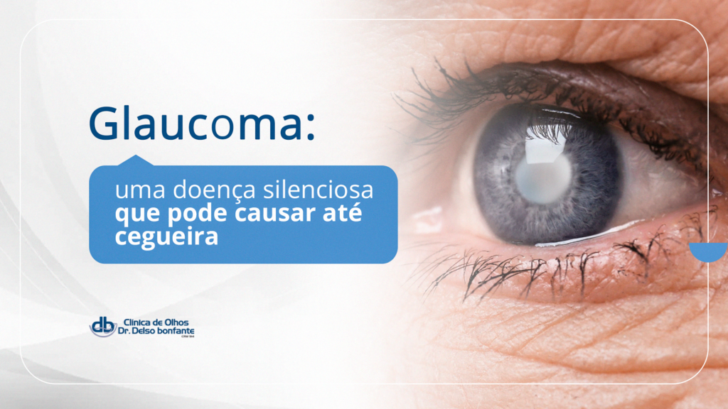 Glaucoma: uma doença silenciosa que pode causar até cegueira